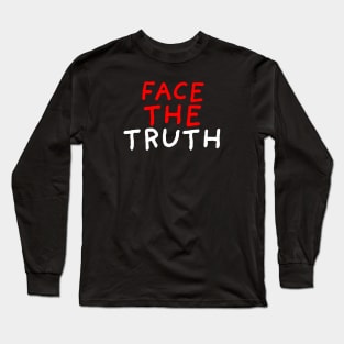 Face the Truth | Black Long Sleeve T-Shirt